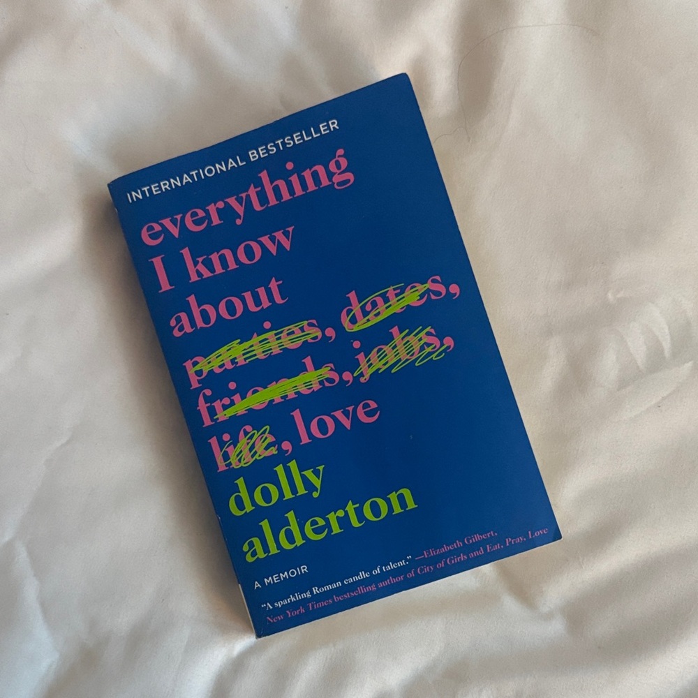 EVERYTHING I KNOW ABOUT LOVE BY DOLLY ALDERTON